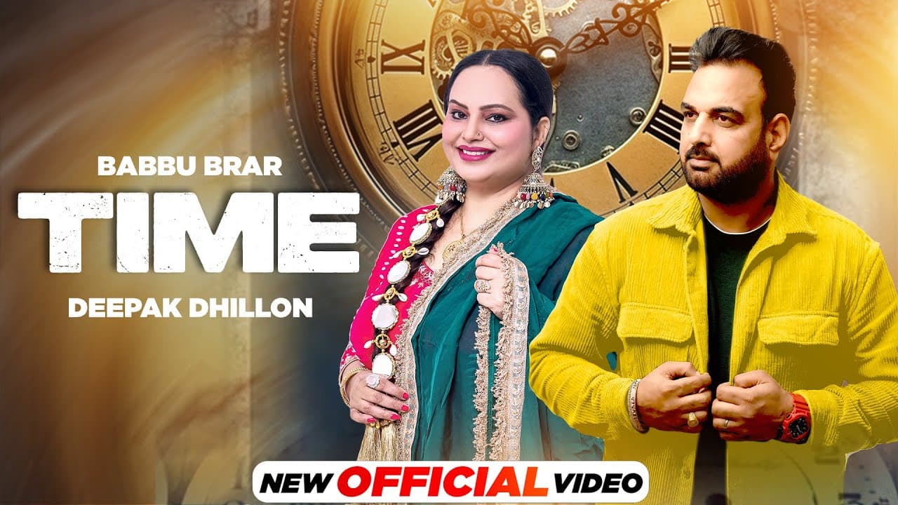 Time (Official Video) - Babbu Brar ft Deepak Dhillon | Latest Punjabi Songs 2024 | New Songs 2024
