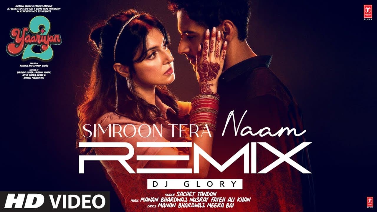 Yaariyan 2 | Simroon Tera Naam Remix | Divya Khosla, Yash | Manan Bhardwaj, Sachet Tandon | DJ Glory