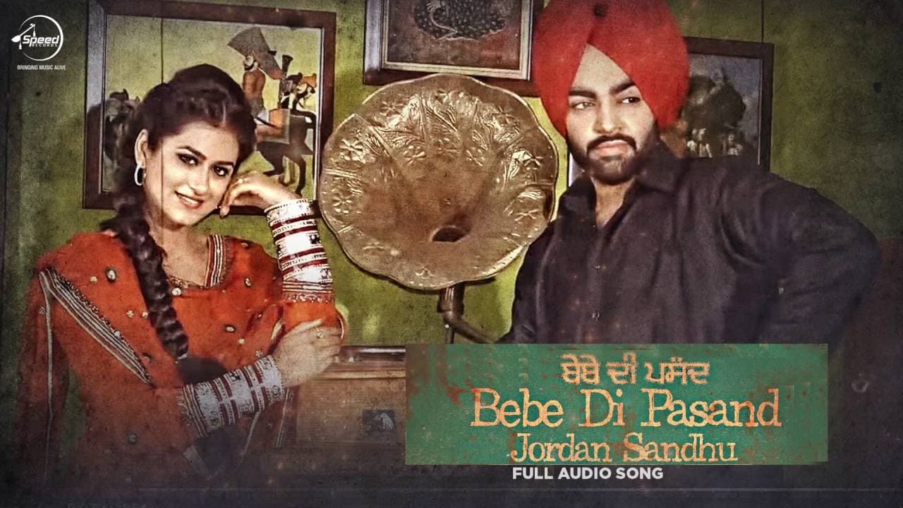 Bebe Di Pasand (Full Audio Song) | Jordan Sandhu | Punjabi Song Collection | Speed Records