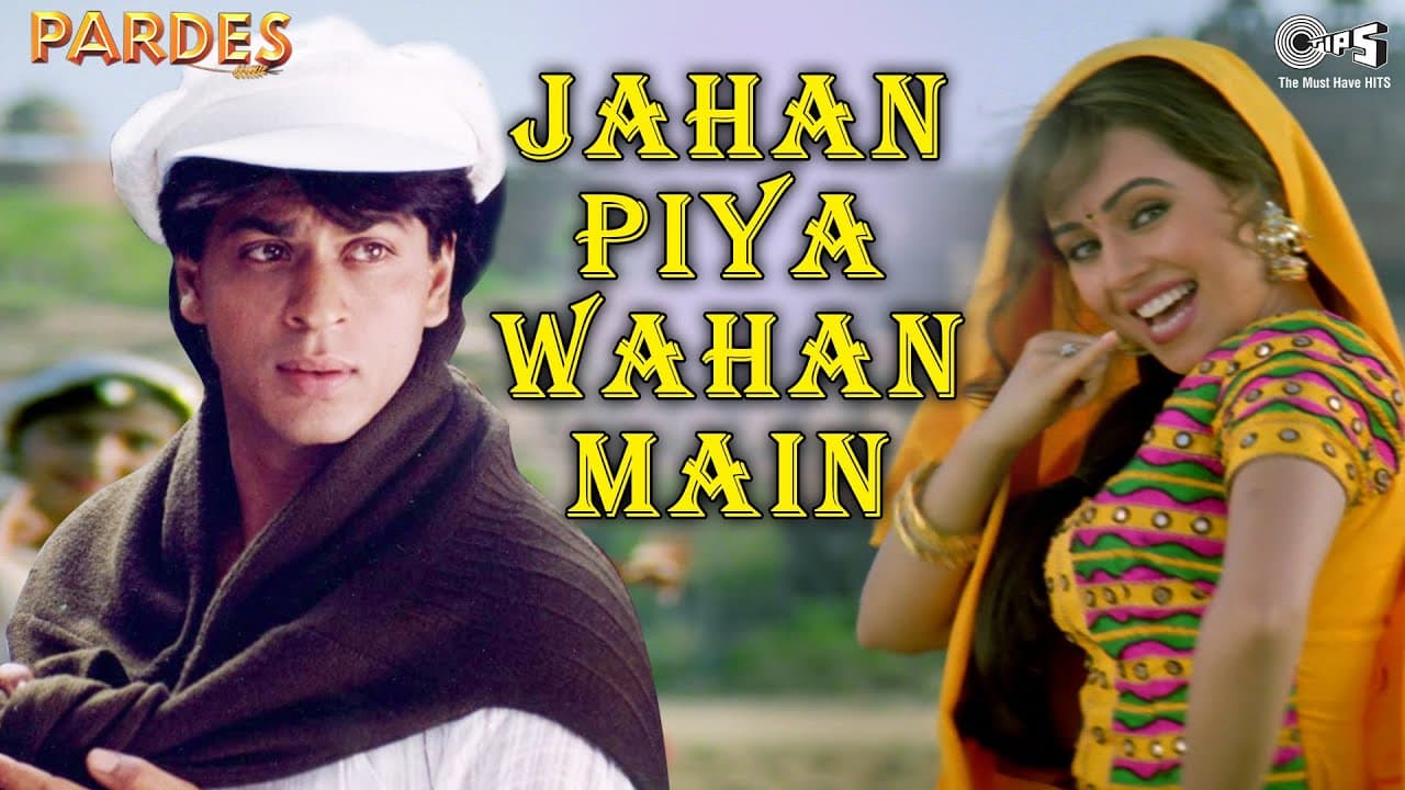 Jahan Piya Wahan Main | Pardes | Shah Rukh Khan | Mahima | K.S. Chitra, Shankar Mahadevan |90's Song