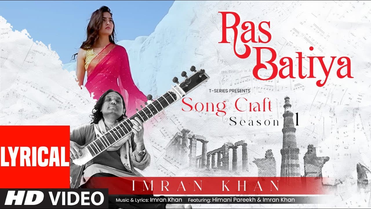 Ras Batiya (Lyrical Video): Imran Khan, Himani Pareekh | Song Craft Season 1 | T-Series
