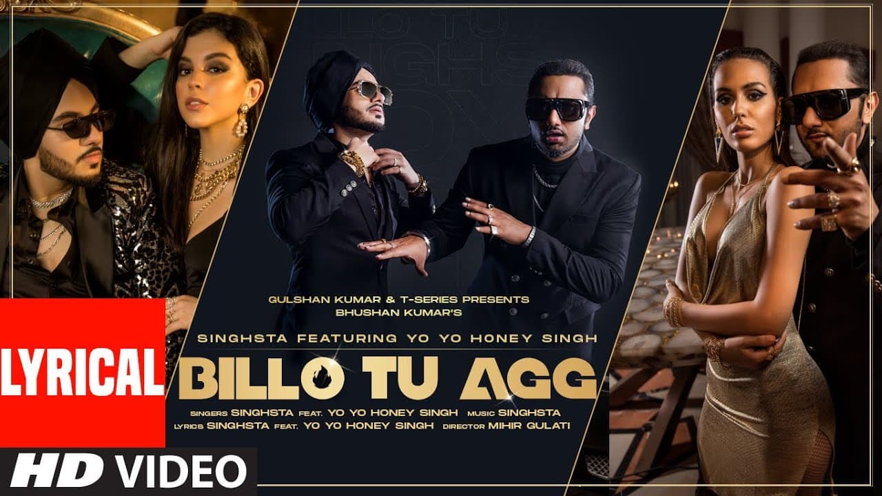Billo Tu Agg Official Lyrical Song | Singhsta Feat Yo Yo Honey Singh |  Bhushan Kumar | Mihir Gulati