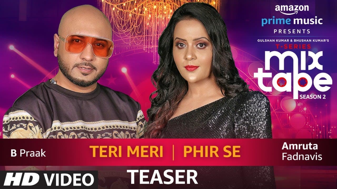 SONG TEASER: Tere Meri/Phir Se | feat. Amruta Fadnavis & B Praak | T-SERIES MIXTAPE SEASON 2 | Ep:16