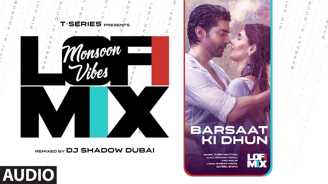 Barsaat Ki Dhun (Lo-Fi) Mix | Jubin Nautiyal | DJ Shadow Dubai | Lo-Fi songs 2023