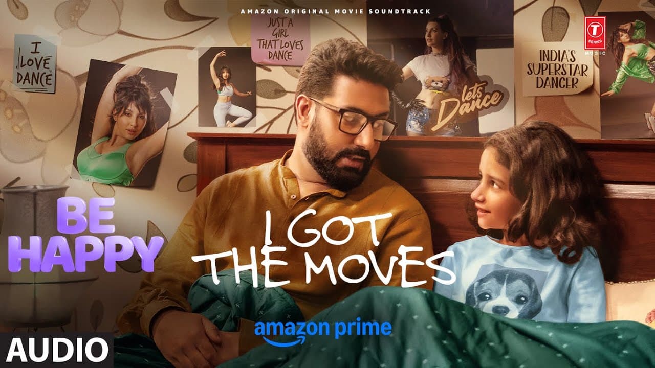Be Happy: I Got the Moves (Audio) | Nora Fatehi | Abhishek A Bachchan | Inayat | Harsh Upadhyay