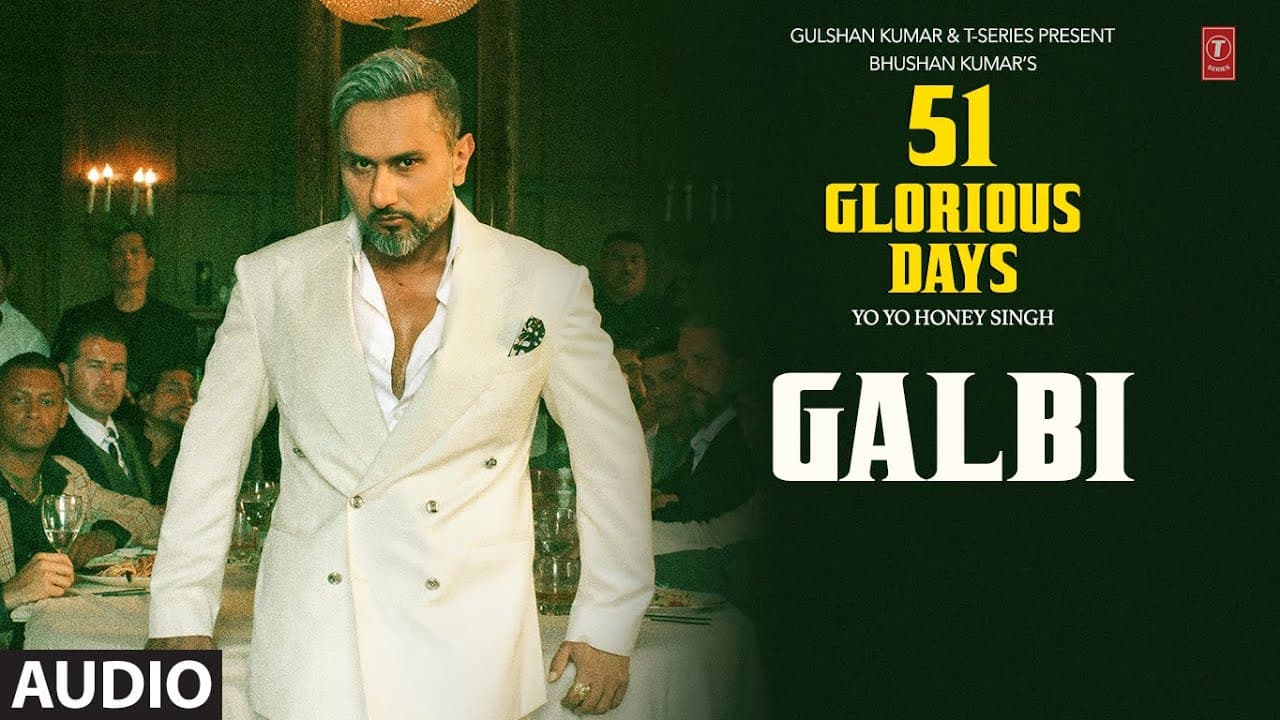 GALBI (Audio): YO YO HONEY SINGH | 51 GLORIOUS DAYS