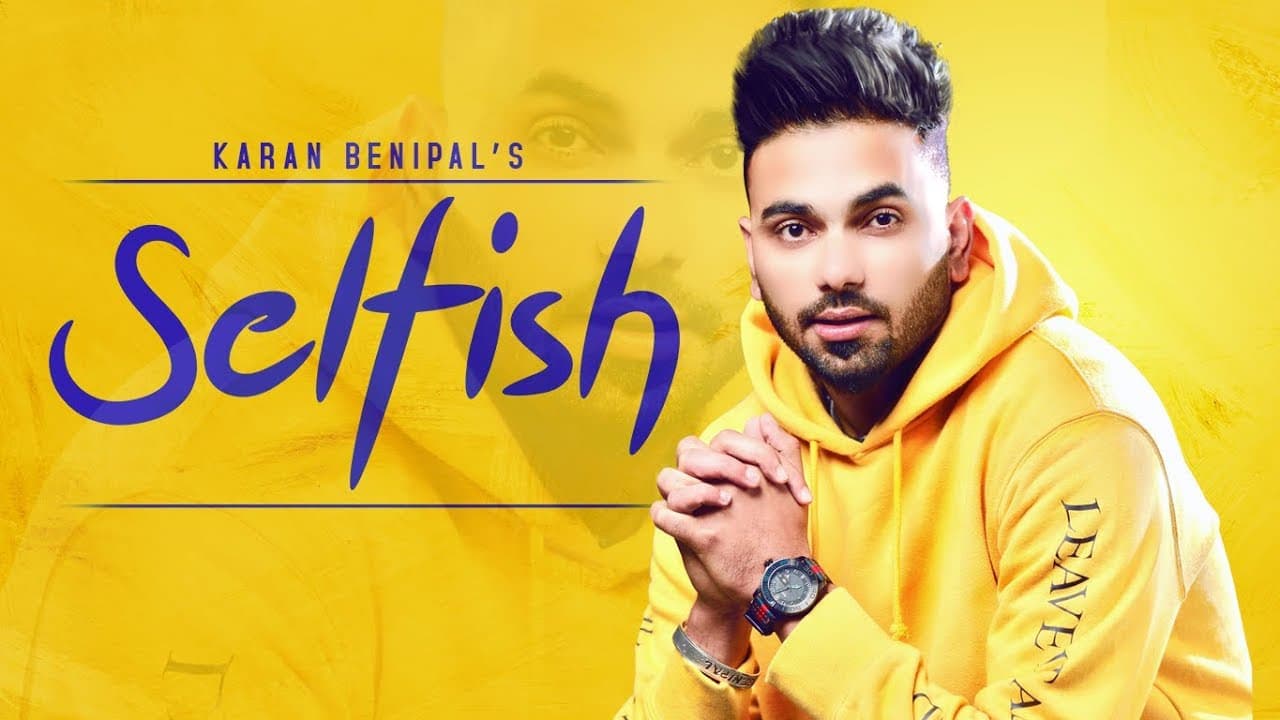 Karan Benipal: Selfish (Full Song) Happy Raikoti | Jinxy | Latest Punjabi Songs 2018
