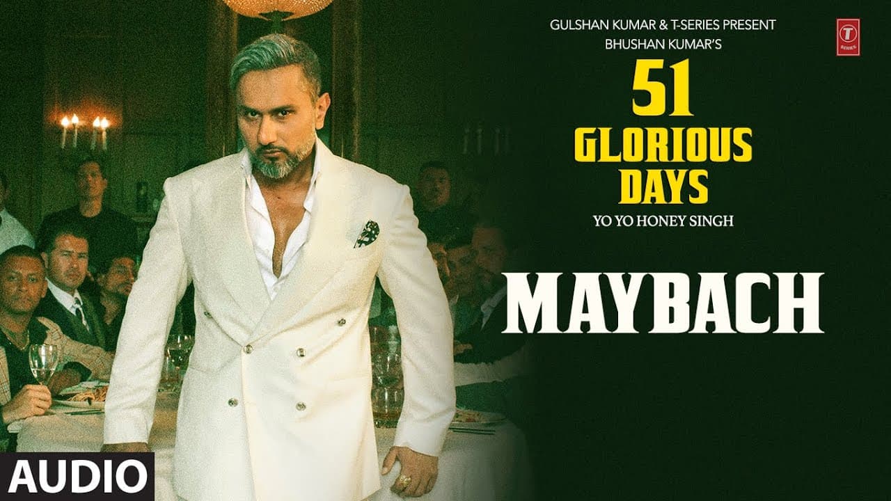 MAYBACH (Audio): YO YO HONEY SINGH | 51 GLORIOUS DAYS