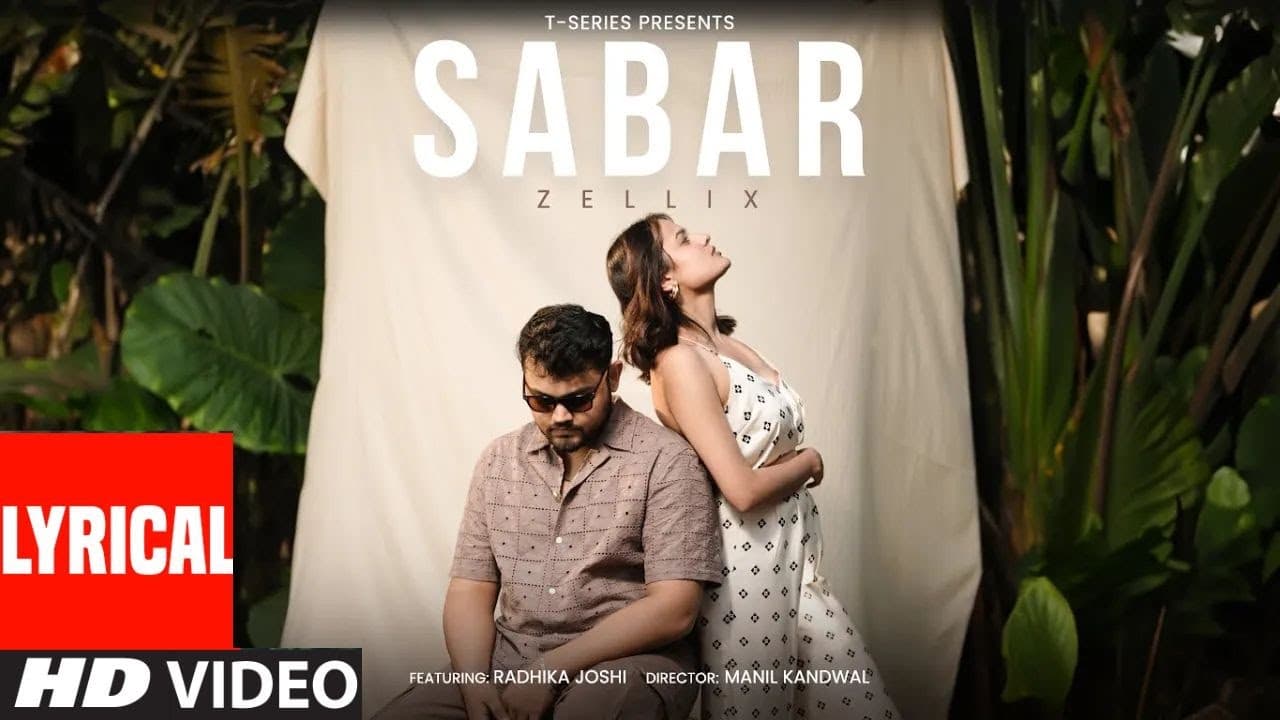 Sabar (Lyrical Video): Zellix, Radhika Joshi | T-Series
