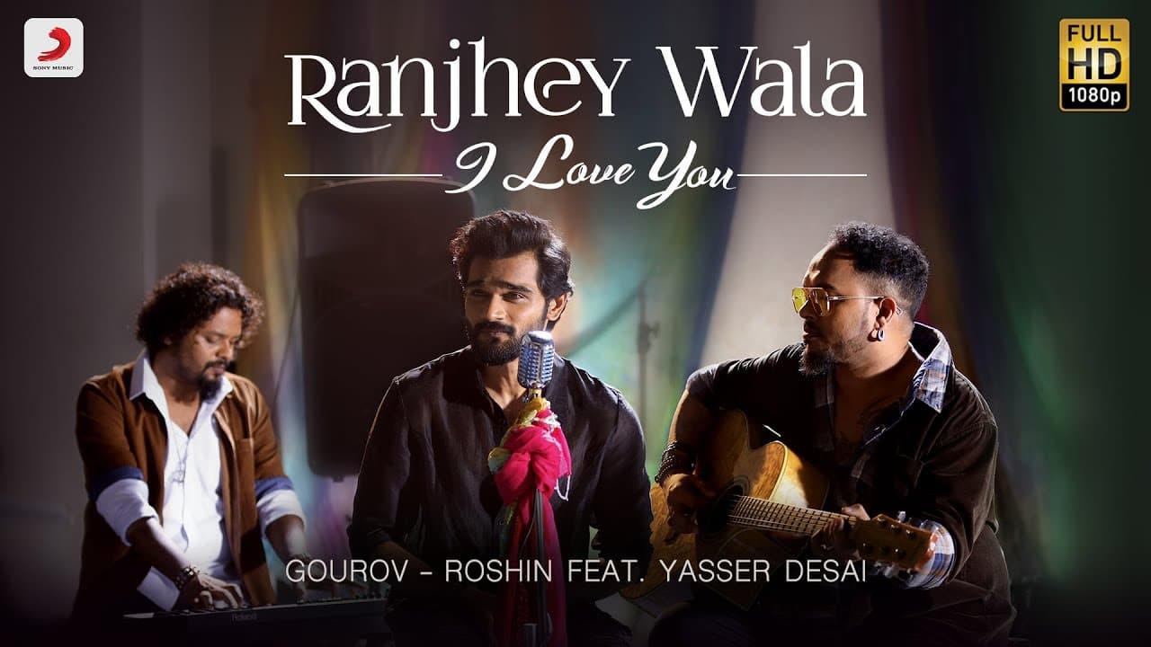 Ranjhey Wala I Love You - Official Music Video | Gourov – Roshin | Feat. Yasser Desai