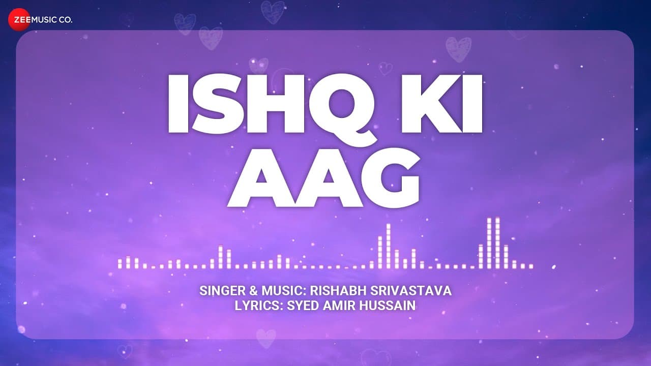 Ishq Ki Aag | Rishabh Srivastava | Syed Amir Hussain