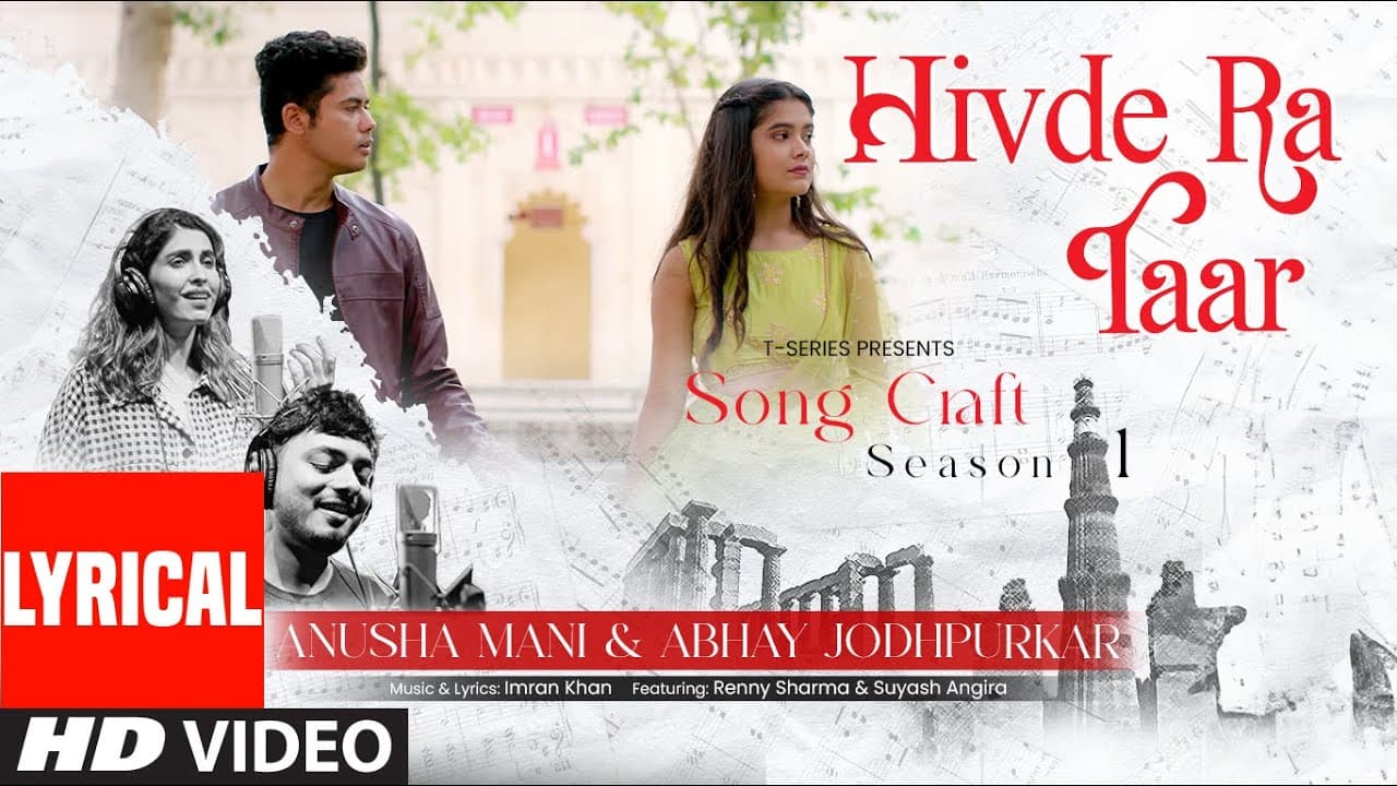 Hivde Ra Taar (Lyrics) | Song Craft Season 1 | Abhay Jodhpurkar, Anusha Mani, Imran Khan | T-Series