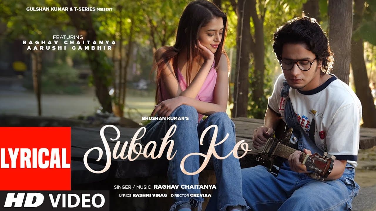 Subah Ko (Lyrical Video) Raghav Chaitanya, Aarushi Gambhir | Rashmi Virag | Crevixa | Bhushan Kumar