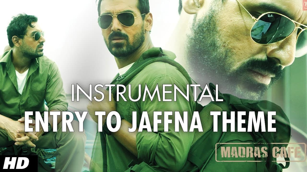 Entry To Jaffna Theme Madras Cafe | John Abraham, Nargis Fakhri