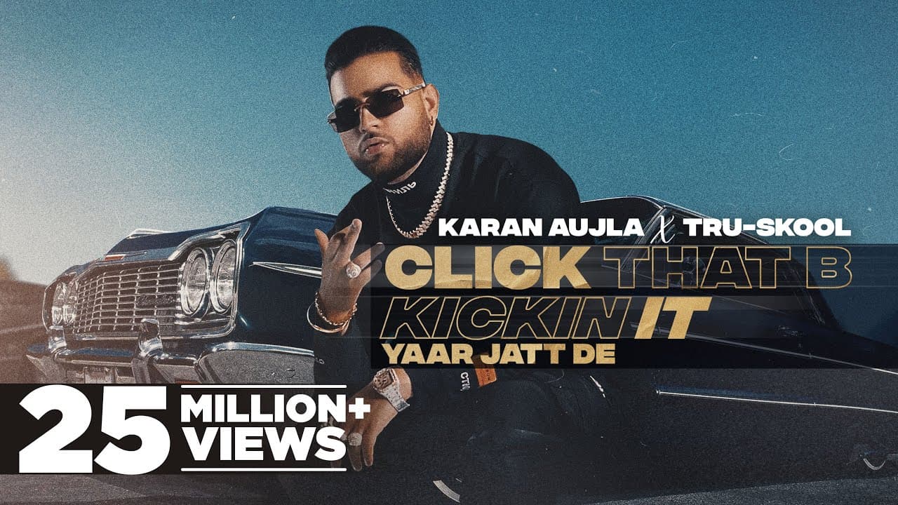 KARAN AUJLA : Click That B Kickin It | Tru-Skool | Rupan Bal| New Punjabi Song 2021| Latest Song2021