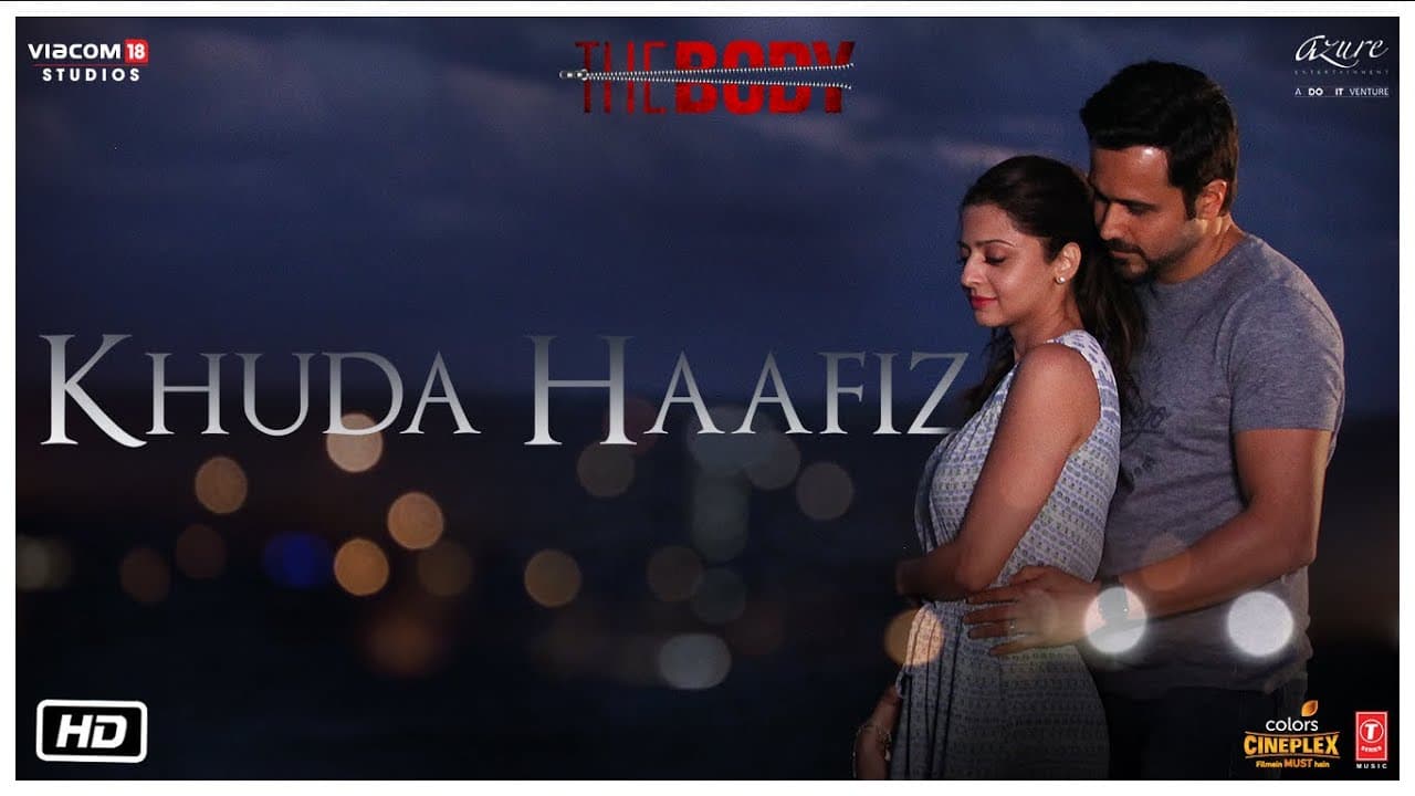 Khuda Haafiz Video | The Body | Rishi K, Emraan H, Sobhita,Vedhika |  Arijit S,Arko,Manoj M,Aditya D