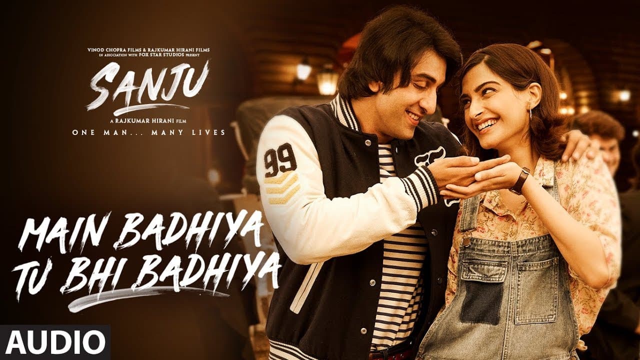Main Badhiya Tu Bhi Badhiya Audio | Sanju | Ranbir Kapoor | Sonam Kapoor | Sonu Nigam | Sunidhi