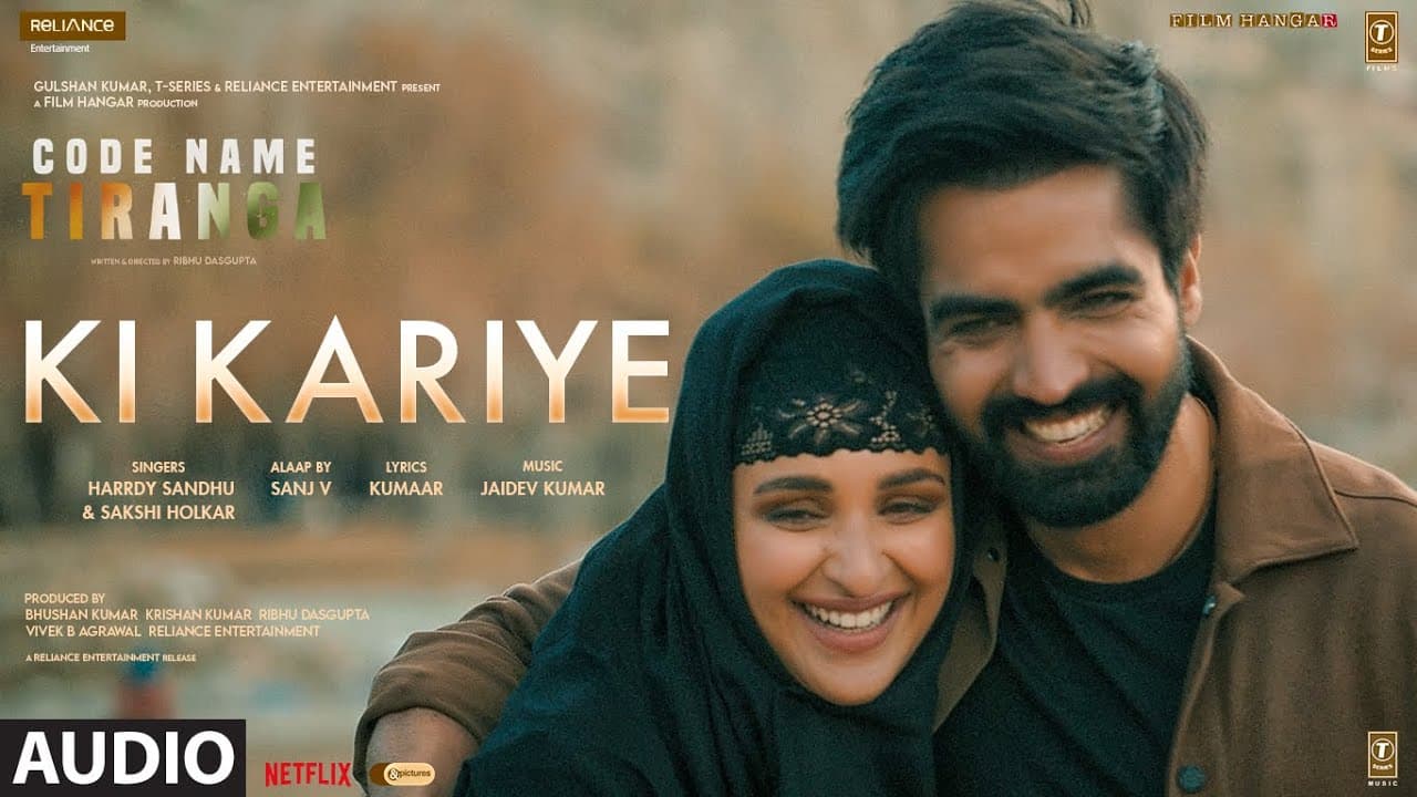 Ki Kariye (Audio): Harrdy Sandhu | Parineeti Chopra | Sakshi H, Jaidev K, Kumaar | Code Name Tiranga