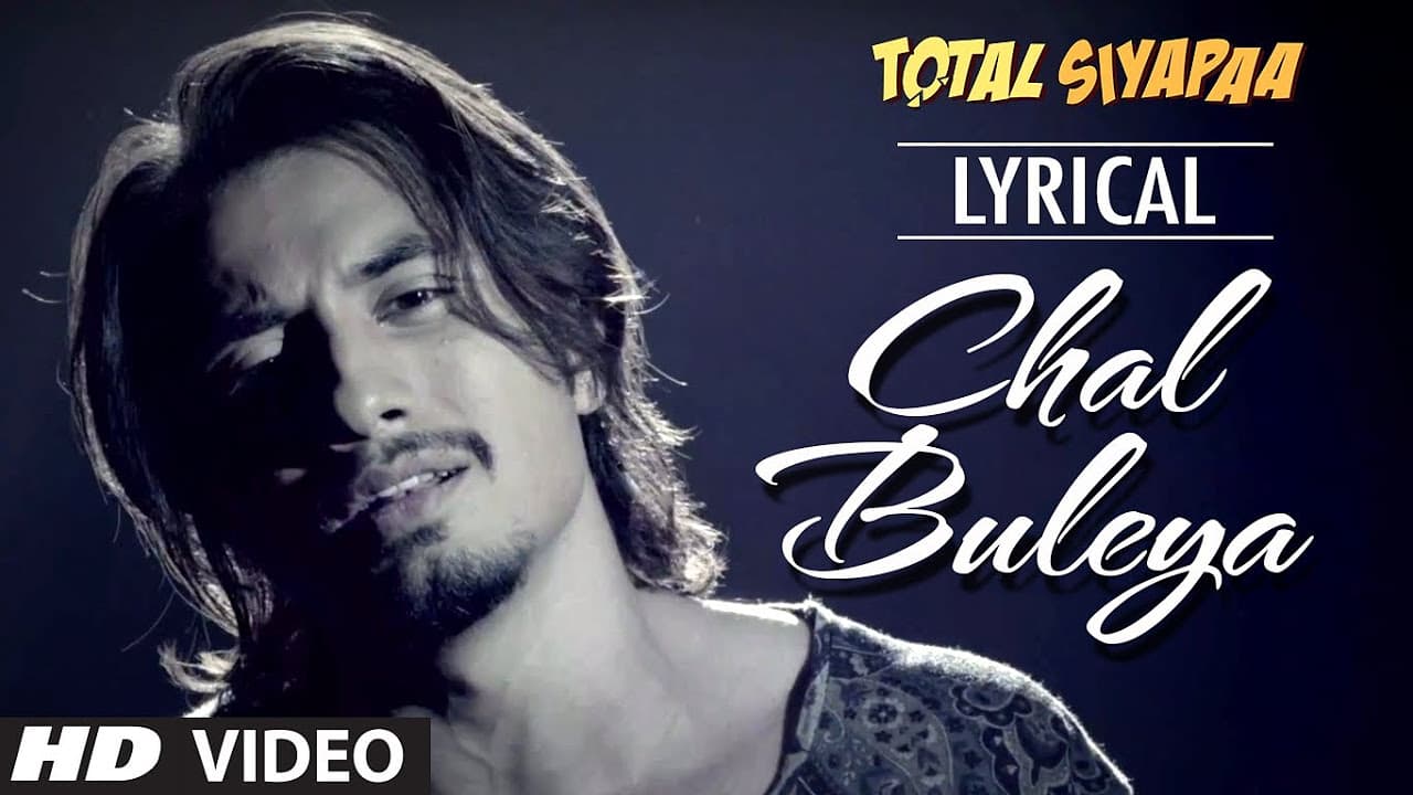 Chal Buleya Full Song with Lyrics | Total Siyaapa | Ali Zafar, Yaami Gautam, Anupam Kher