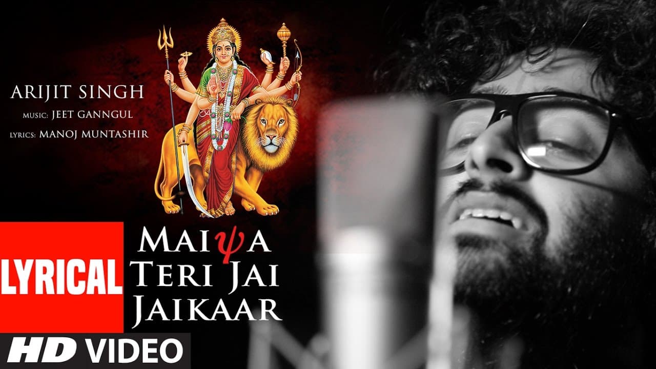 MAIYA TERI JAI JAIKAAR  Lyrical  |Arijit Singh Jeet Gannguli Gurmeet Choudhary|Navratri Special Song