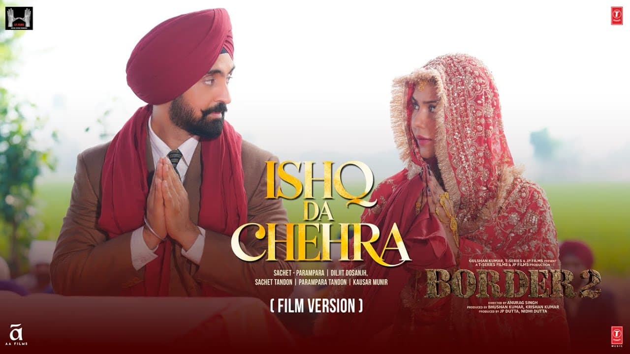BORDER 2: Ishq Da Chehra (Film Version) Video| Sunny D,Varun D,Diljit,Ahan | Sachet-Parampara,Kausar
