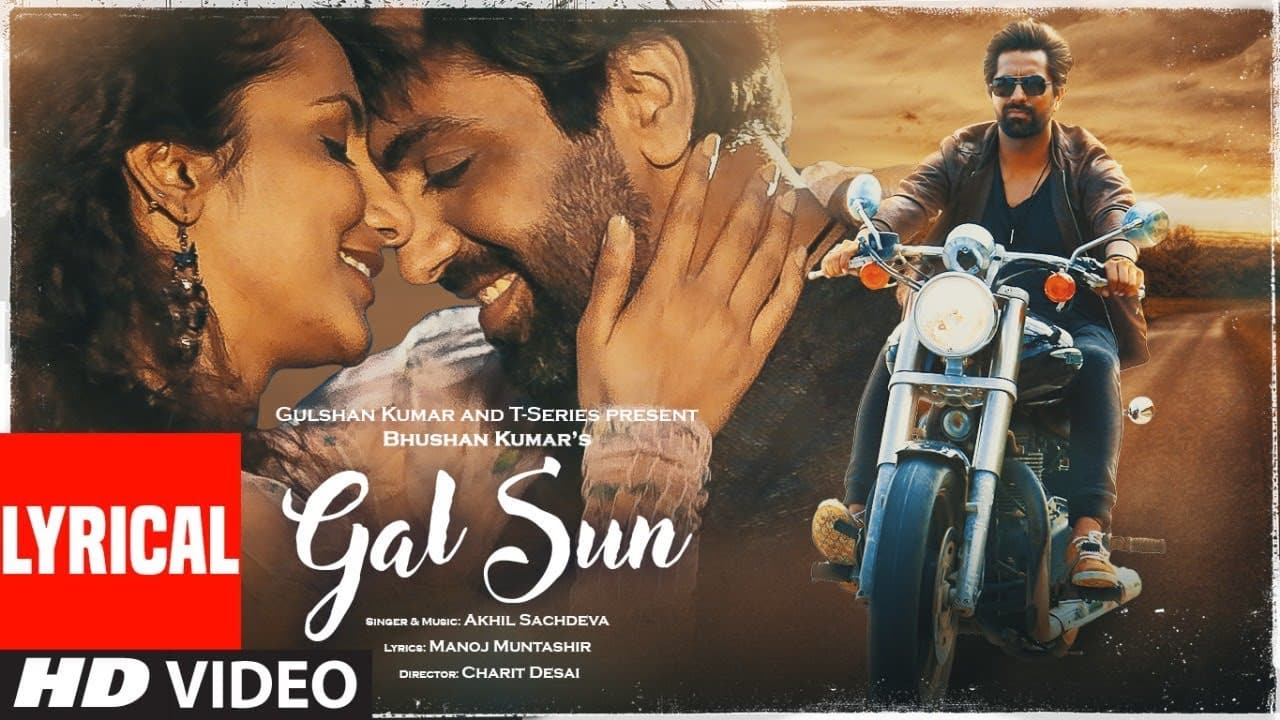 Gal Sun Official Lyrical Video | Akhil Sachdeva | Manoj Muntashir | Bhushan Kumar