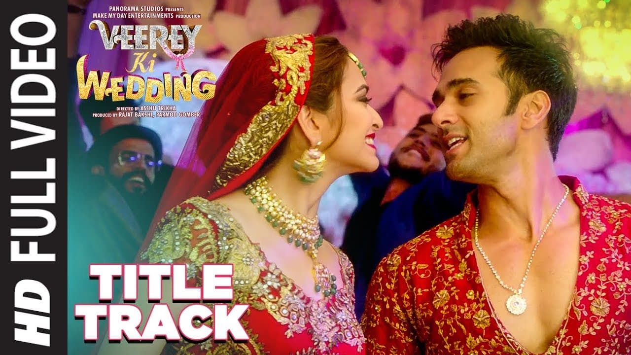 Full Video: Veerey Ki Wedding (Title Track) | Navraj Hans | Pulkit Samrat |Jimmy Shergill | Kriti K