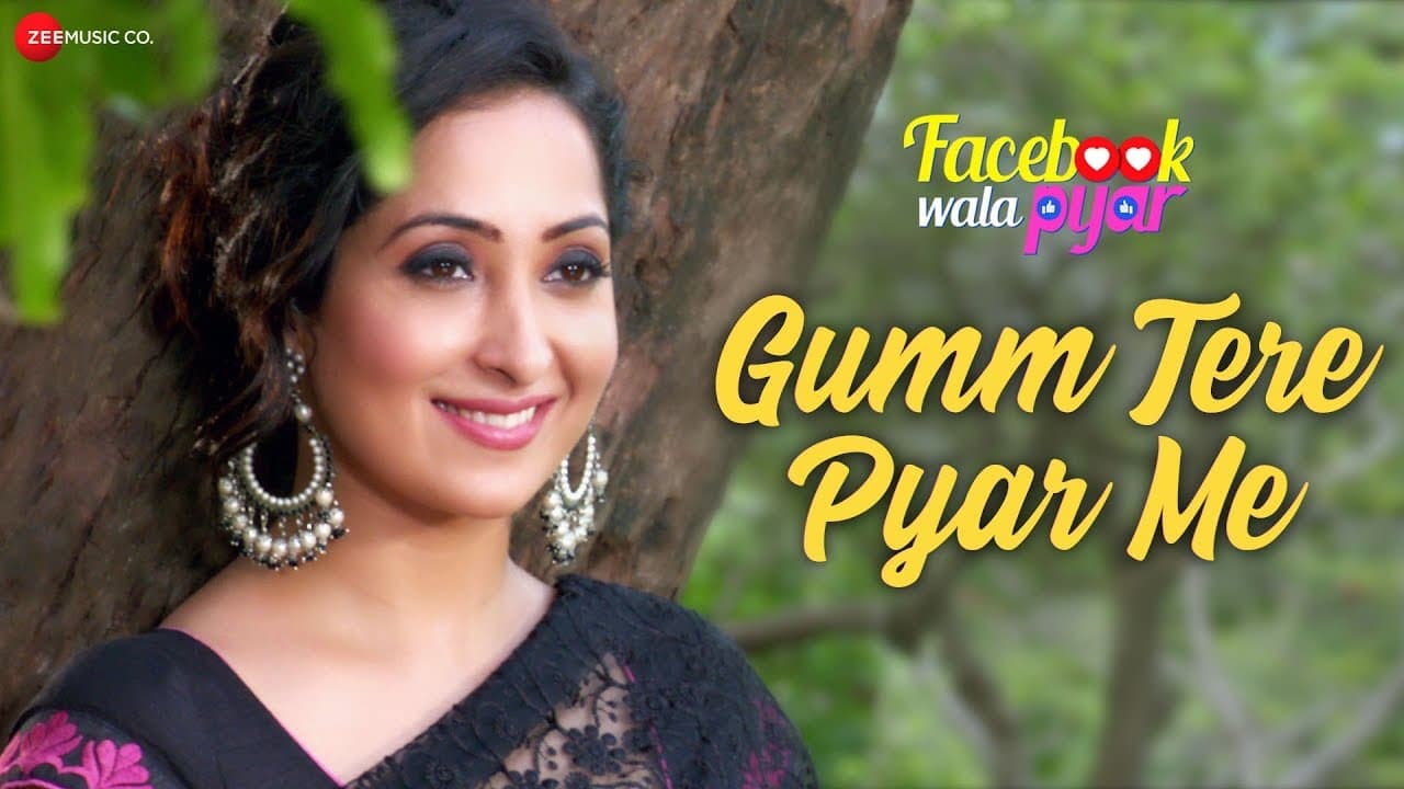Gumm Tere Pyar Me | Facebook Wala Pyar | Ankit Tiwari | Rahul Bagga & Nancy Thakkar