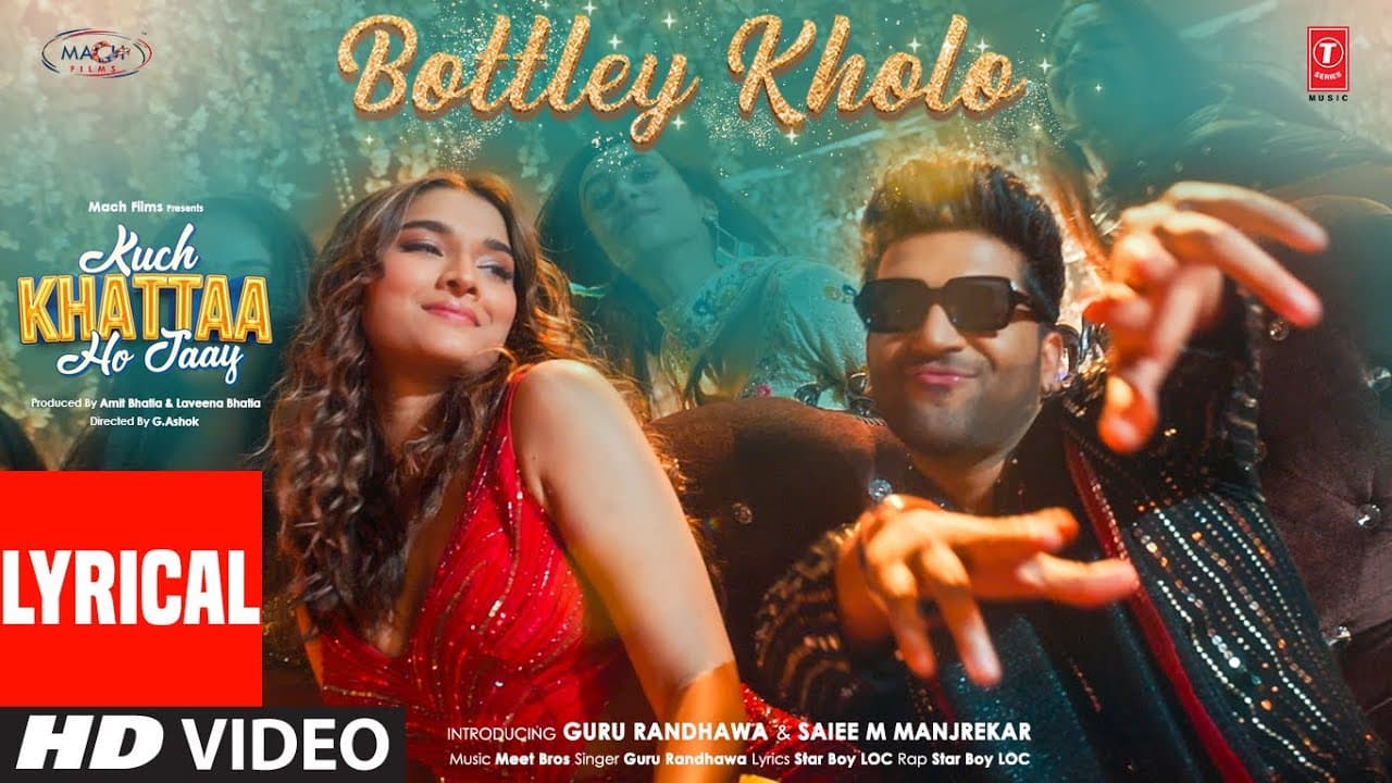 Bottley Kholo (Lyrics): Guru Randhawa,Saiee M Manjrekar|Meet Bros|Star Boy LOC|Kuch Khattaa Ho Jaay