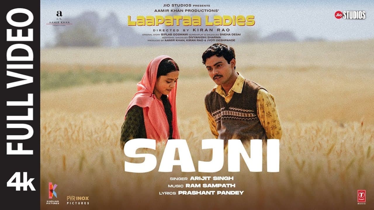 Sajni (Full Video): Arijit Singh, Ram Sampath | Laapataa Ladies | Aamir Khan Productions