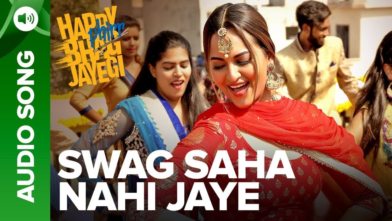 Swag Saha Nahi Jaye | Full Audio Song | Happy Phirr Bhag Jayegi | Sonakshi Sinha