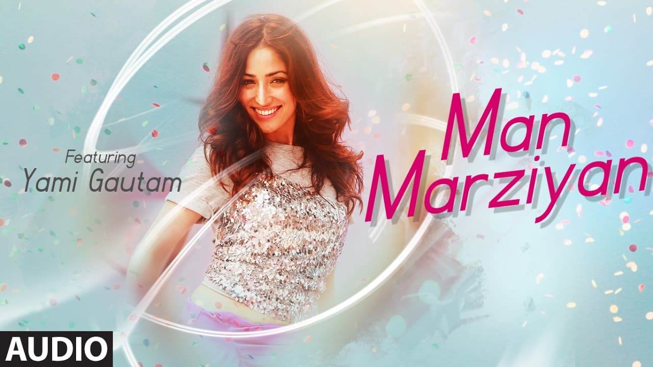 Man Marziyan (Full Audio Song) | Yami Gautam | Neeti Mohan | Rochak Kohli | T-Series