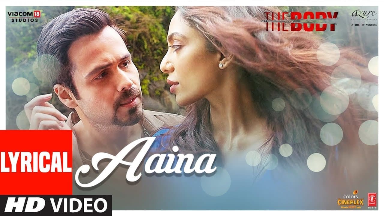 Lyrical: Aaina | The Body | Rishi K, Emraan H, Vedhika, Sobhita | Arko, Tulsi K, Aditya D
