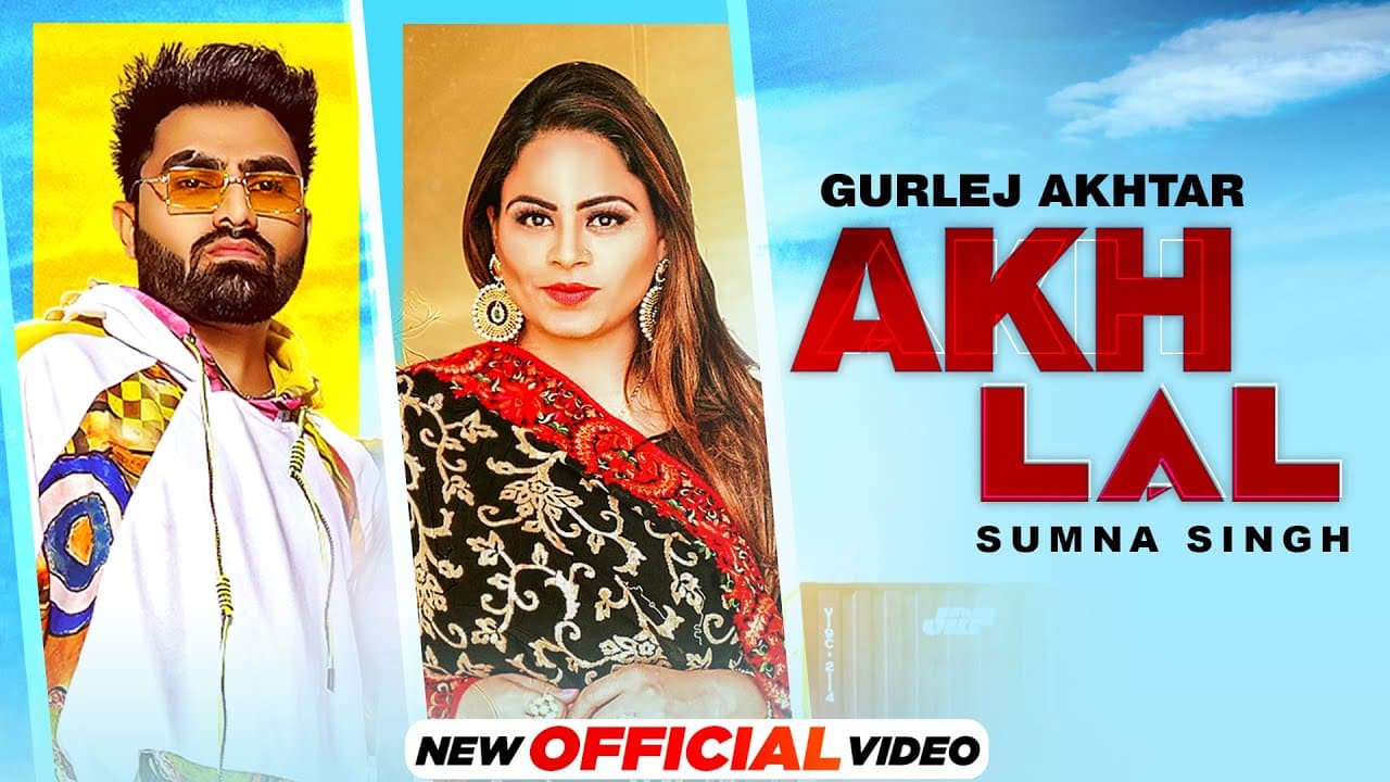 Akh Lal (Official Video) | Sumna Singh | Gurlej Akhtar | Latest Punjabi Songs 2021 | New Songs 2021