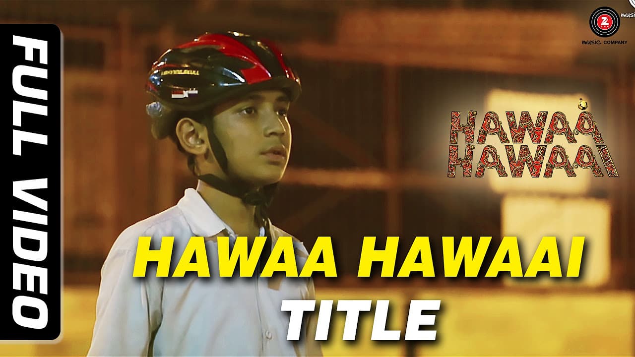 Hawaa Hawaai Full Video | Hawa Hawaai | Saqib Saleem | Partho Gupte | HD