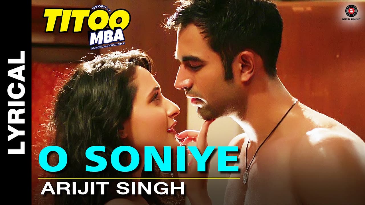 O Soniye Lyrical Video | Titoo MBA | Arijit Singh | Nishant Dahiya & Pragya Jaiswal