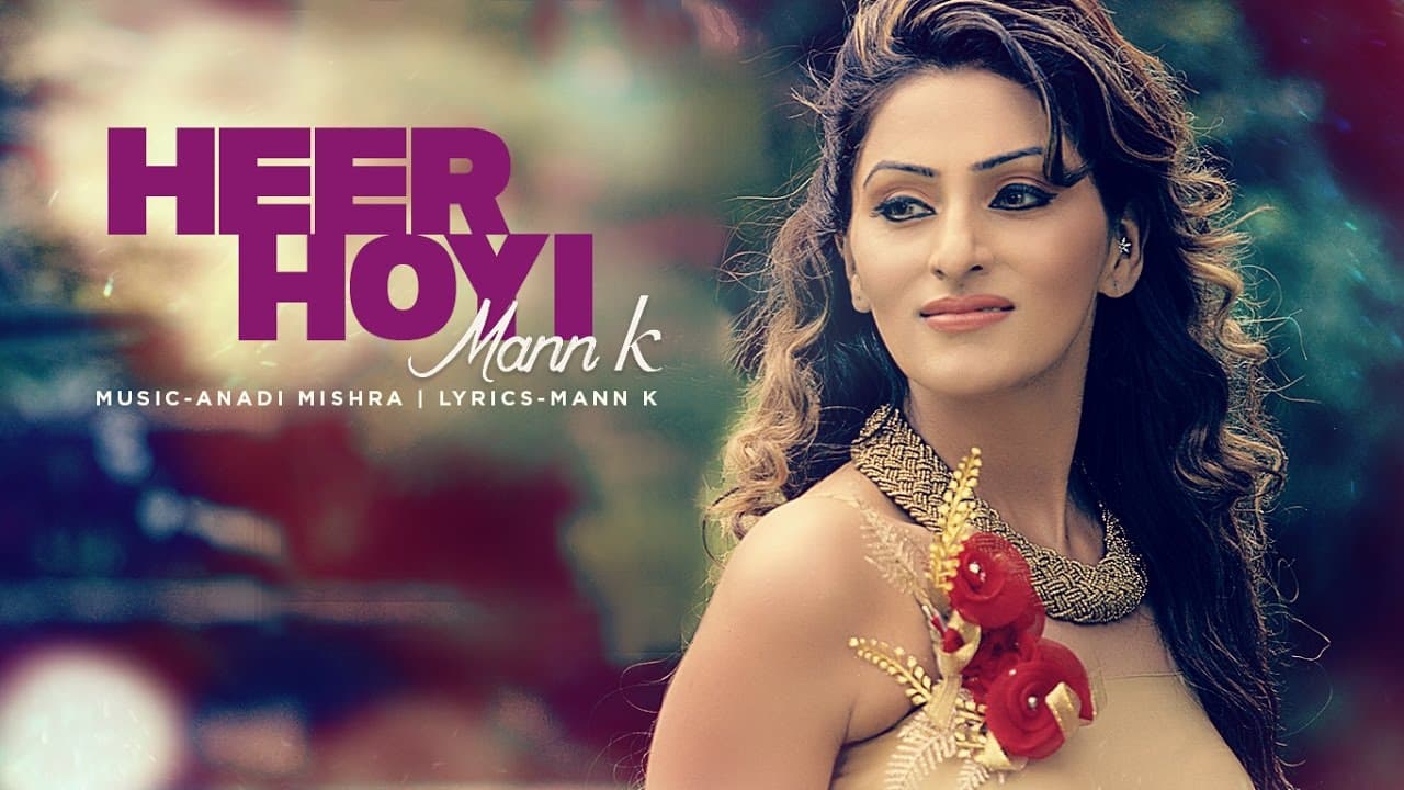 New Punjabi Songs 2016 | Heer Hoyi Full Song | Mann K | Anadi Mishra | Latest Punjabi Songs 2016