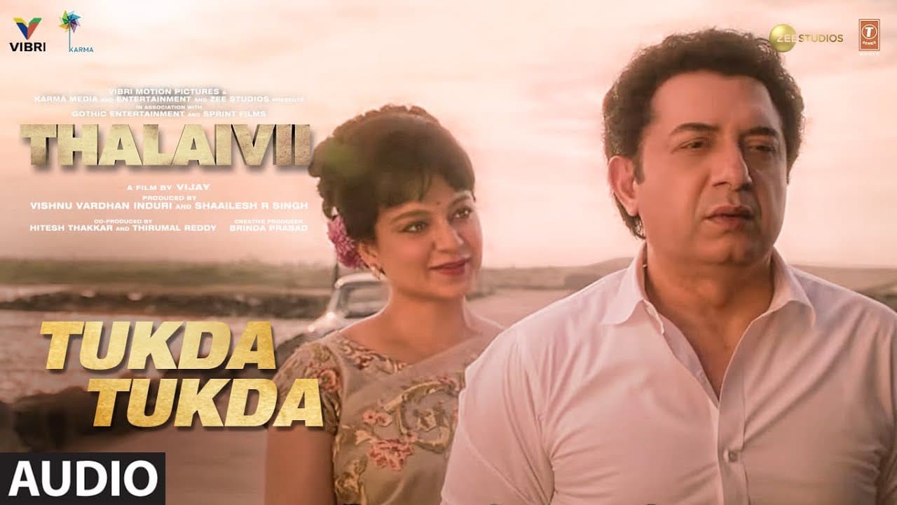 TUKDA TUKDA (Audio)| THALAIVII | Kangana Ranaut, Arvind Swami| G.V.Prakash Kumar| Irshad Kamil