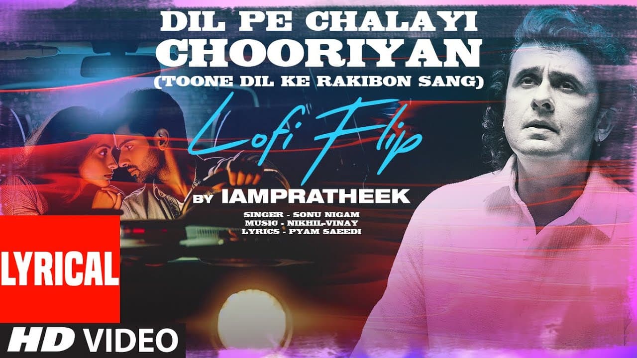 Dil Pe Chalayi Chooriyan (Lofi) Lyrics : Krishan Kumar|Sonu N|Bewafa Sanam|Toone Dil Ke Rakibon Sang