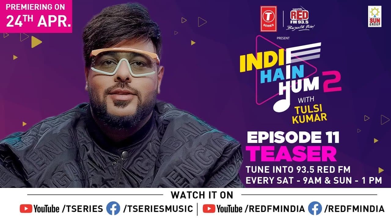 Indie Hain Hum Season 2 with Tulsi Kumar | Badshah | Ep - 11 Promo | T-Series | Red Fm