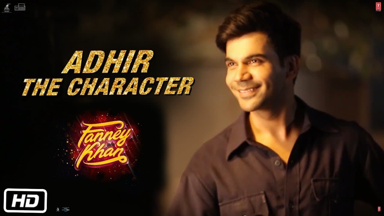 ADHIR :THE CHARACTER | Rajkummar Rao | Fanney Khan | ►MOVIE IN CINEMAS
