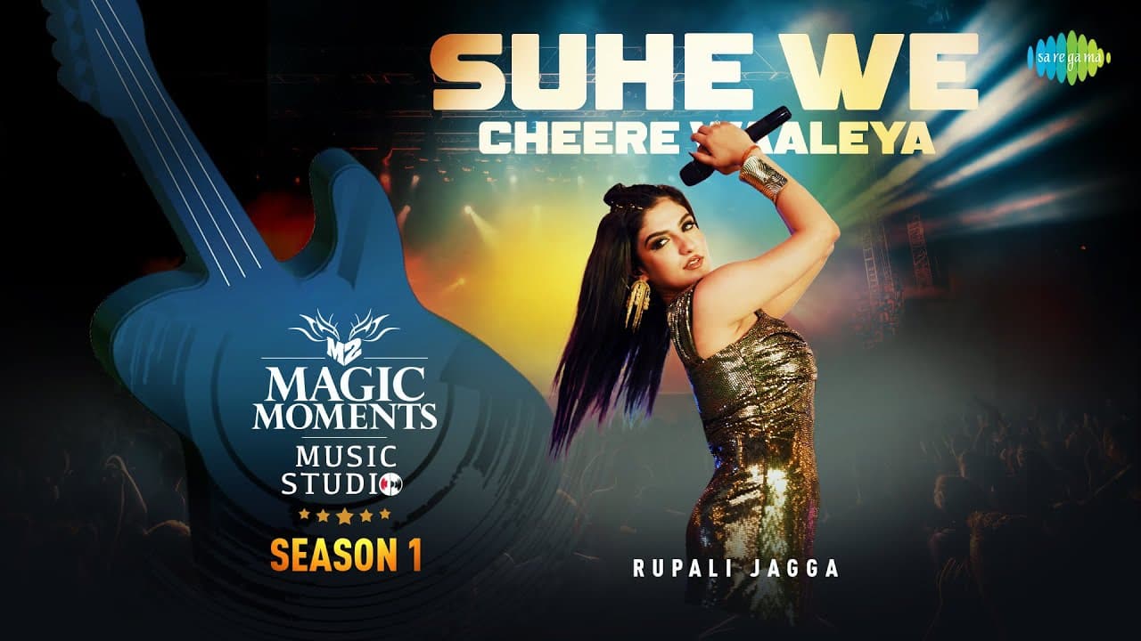 Suhe We Cheere Waliya | Rupali Jagga | Abhijit Vaghani | Magic Moments Music Studio Season 1