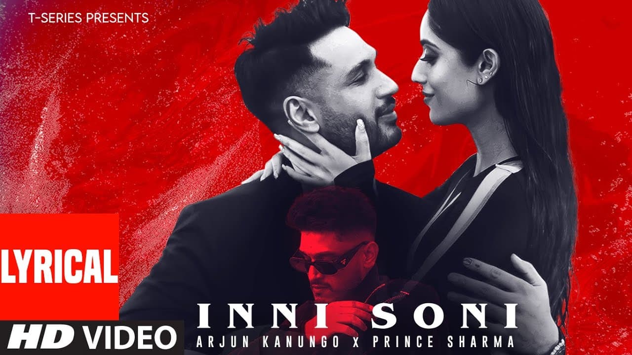 Inni Soni (Lyrical Video): Arjun Kanungo, Prince Sharma | Rupan B | Nitin K | Rahul S | T-Series