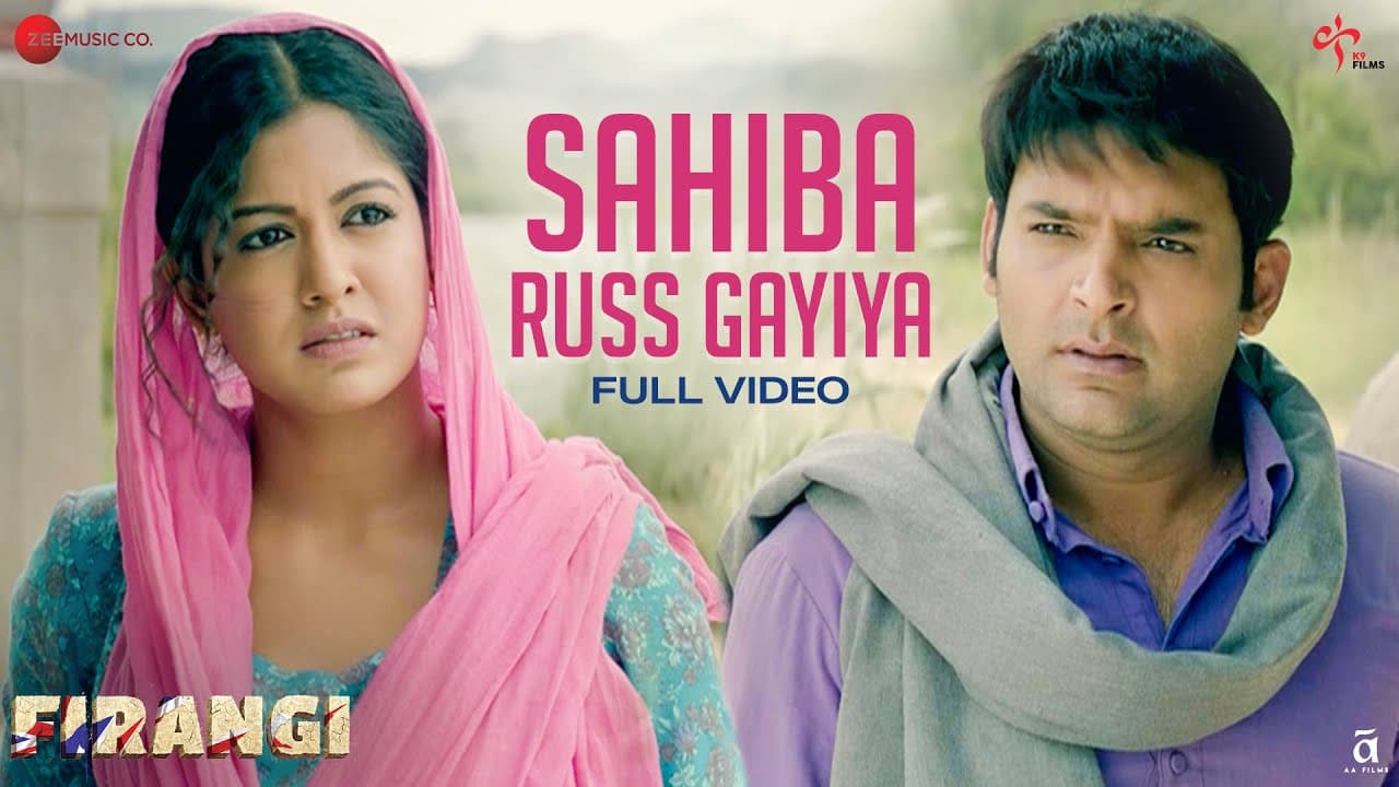 Sahiba Russ Gayiya - Full Video | Firangi | Kapil Sharma & Ishita Dutta