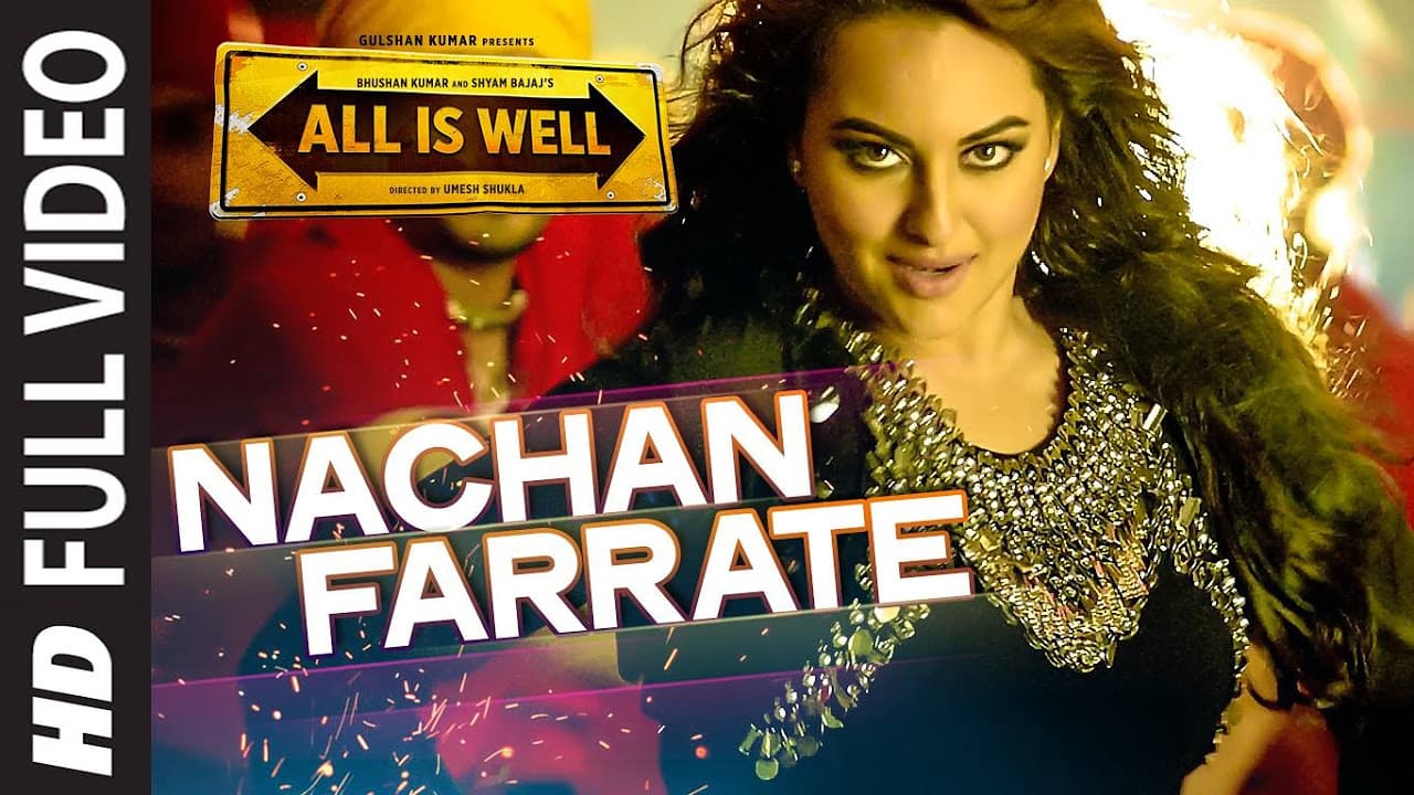 Nachan Farrate FULL VIDEO | Sonakshi Sinha | All Is Well | Meet Bros | Kanika Kapoor