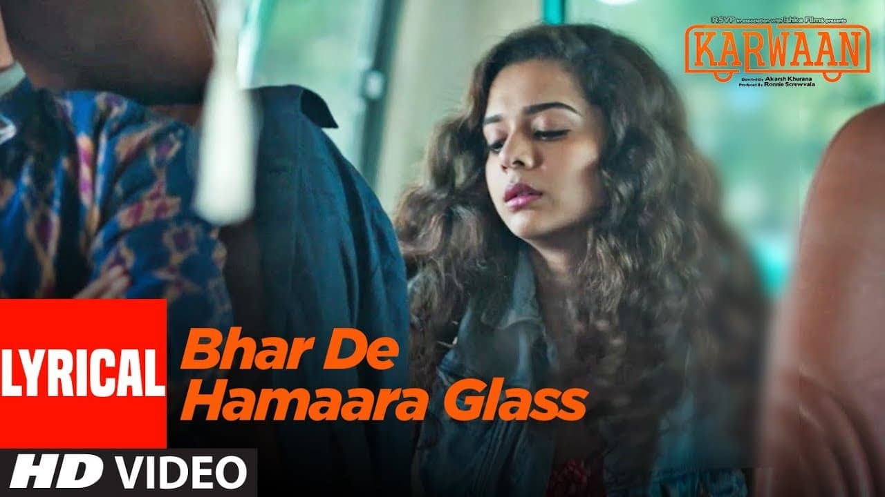 Bhar De Hamaara Glass Lyrical Video | Karwaan | Irrfan Khan, Dulquer Salmaan, Mithila Palkar