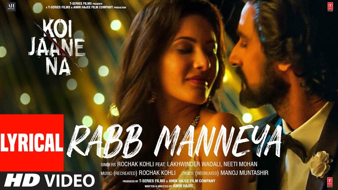 Koi Jaane Na: Rabb Manneya (Lyrical) Lakhwinder Wadali,Neeti Mohan | Rochak Kohli, Manoj Muntashir