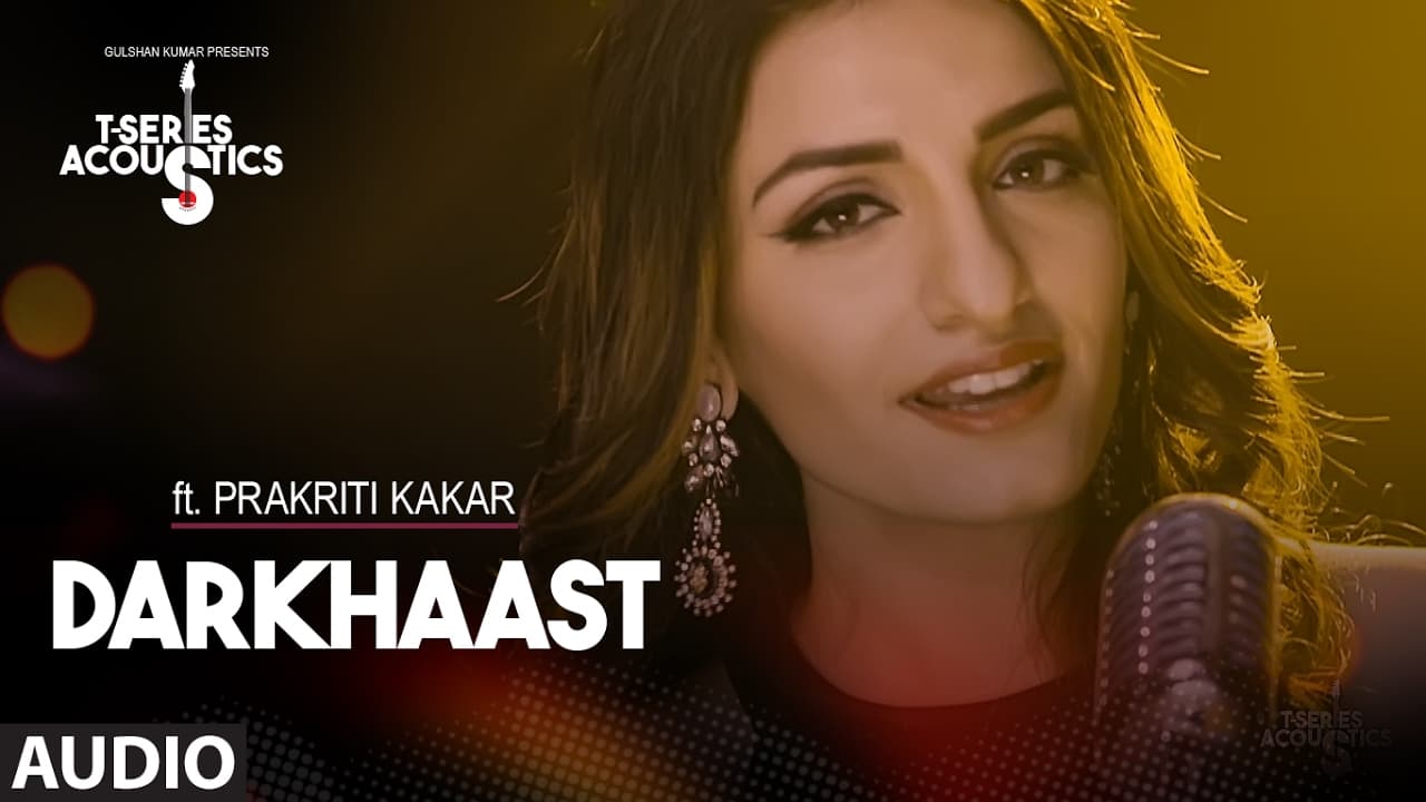 Darkhaast Audio Song || Prakriti Kakar || T-Series Acoustics
