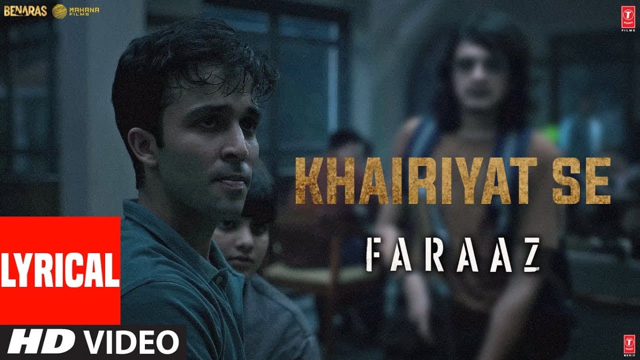 Khairiyat Se (Lyrical) Faraaz | Zahan K, Aditya R | Khalid A | Alok Ranjan S, Sameer R |Hansal Mehta