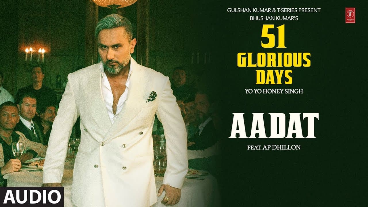 AADAT (Audio): YO YO HONEY SINGH | 51 GLORIOUS DAYS | AP DHILLON